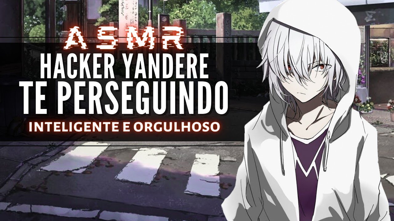 「ASMR」Hacker Yandere te perseguindo 