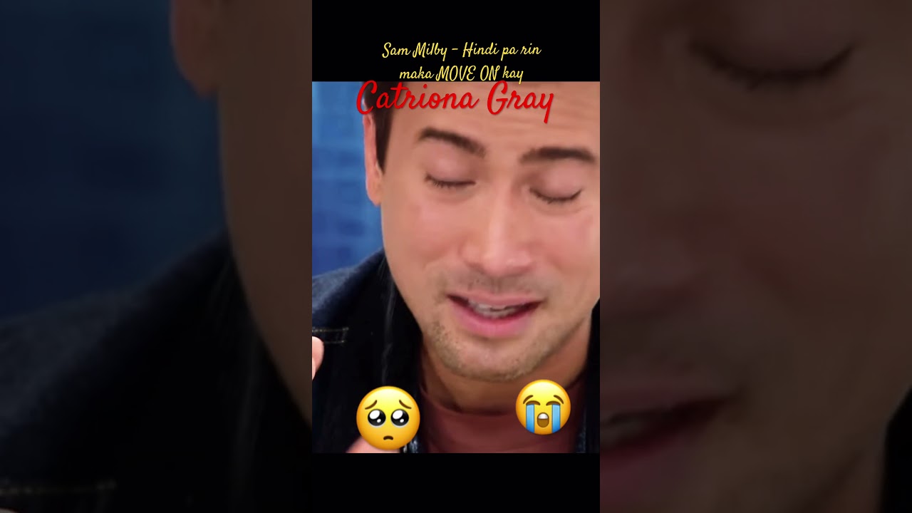 Sam Milby - Emosyonal! HINDI PARIN MAKA MOVE ON kay Catriona Gray #sammilby  #catriona #movingon