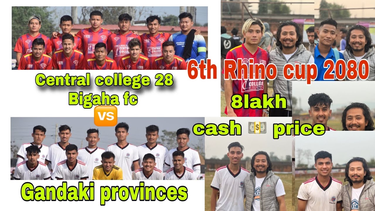 8lakh cash💰 price|Final match| Gandaki provinces 🆚Central college 28 Bigaha fc|6th Rhino cup 2080|