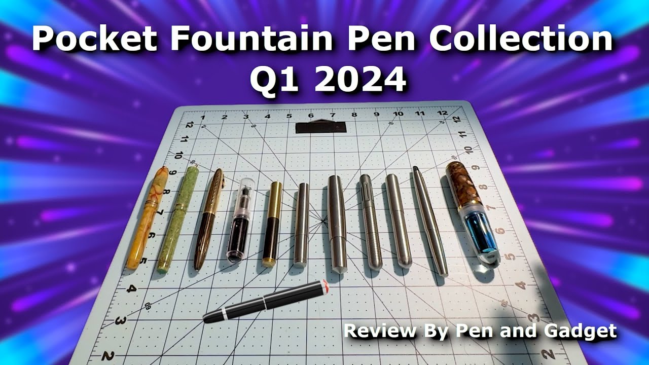 2024 Pocket Fountain Pen Collection - Review by Pen and Gadget - New Pen Day!