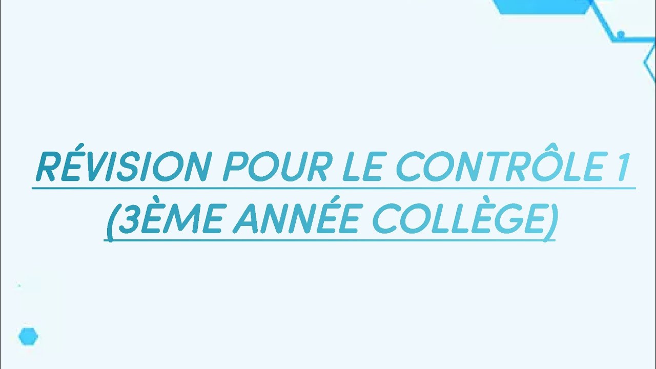 révision pour le contrôle 1 (3 année collège )