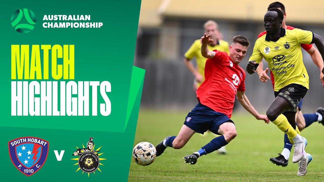 South Hobart v Heidelberg United | Highlights | 2025 Australian Championship Round 6