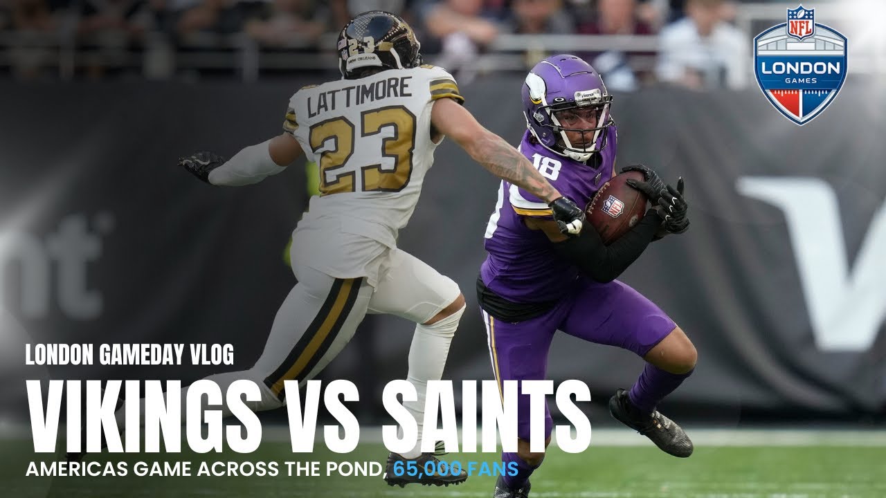 NFL London Gameday Vlog 2022 - (Minnesota Vikings vs New Orleans Saints)