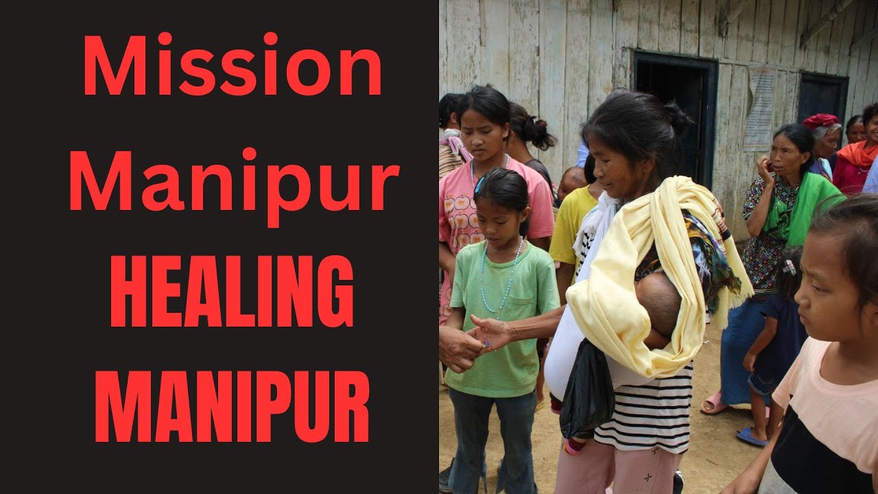 MISSION MANIPUR - HEALING MANIPUR