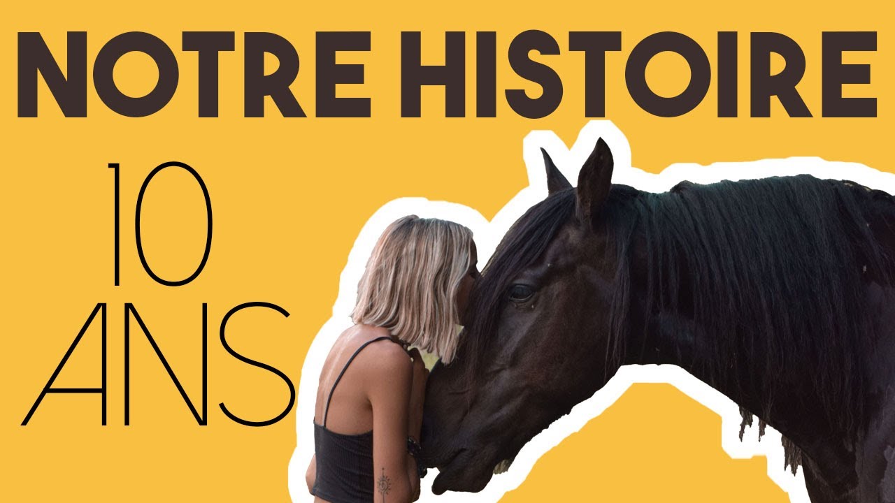NOTRE HISTOIRE - 10ANS ENSEMBLE !