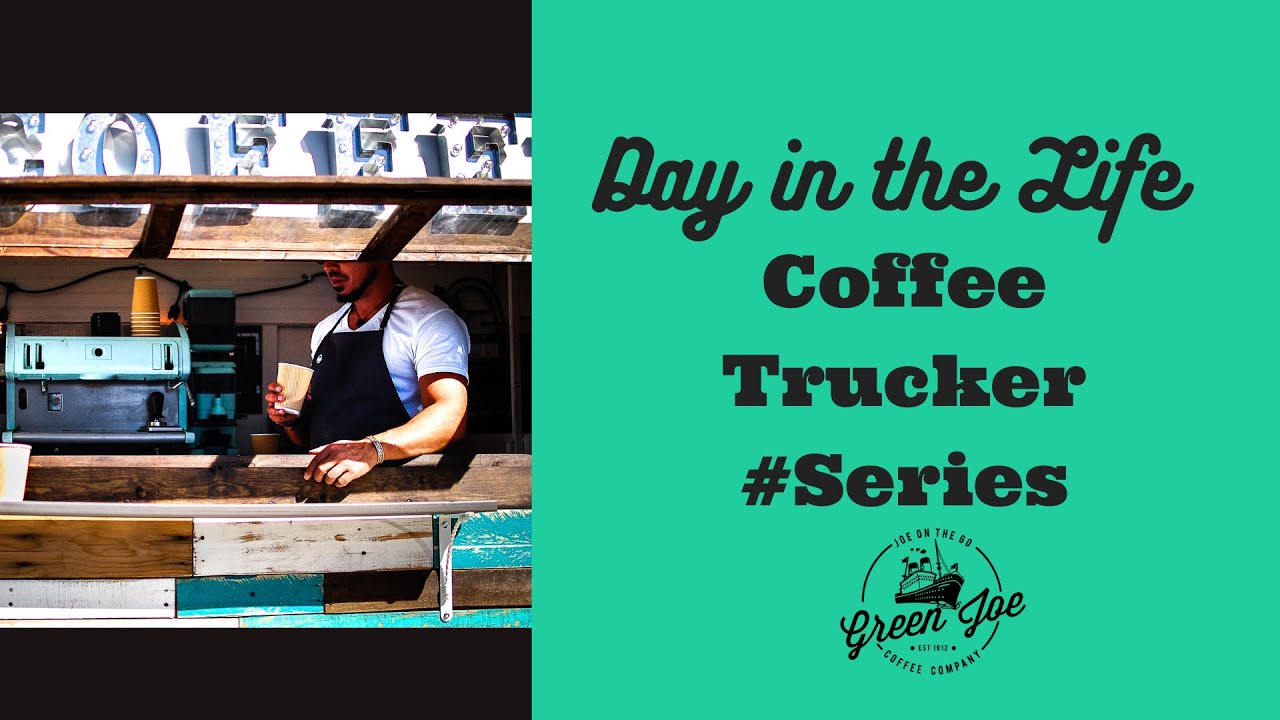 Day in the Life of a Coffee Trucker Series