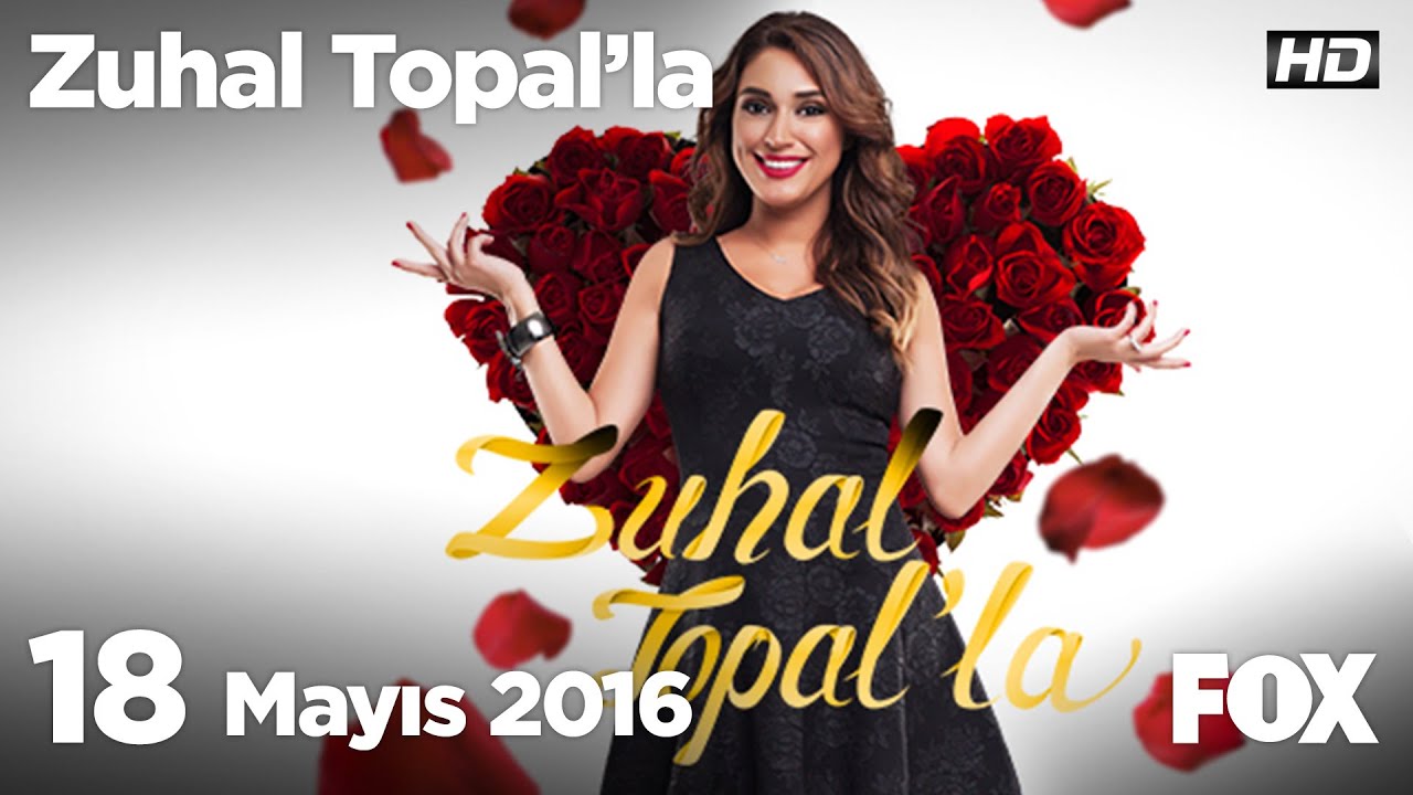 Zuhal Topal'la 18 Mayıs 2016
