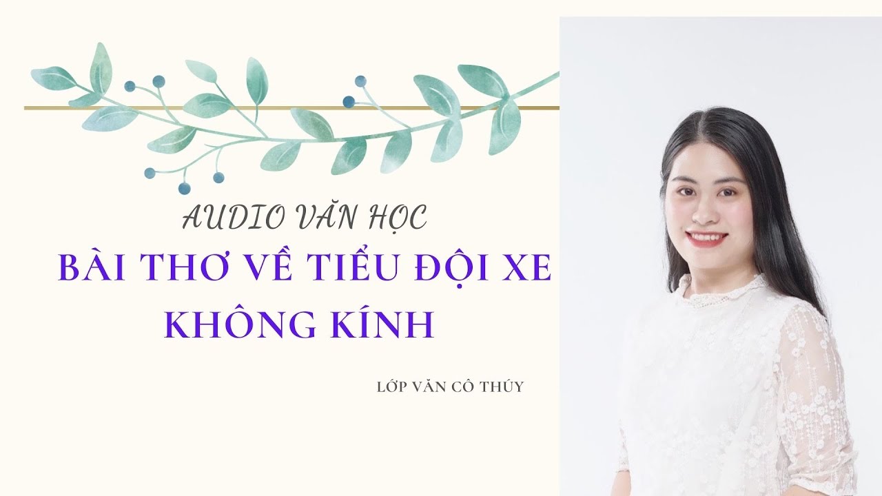 Audio Văn học - Bài thơ về tiểu đội xe không kính (Phạm Tiến Duật)