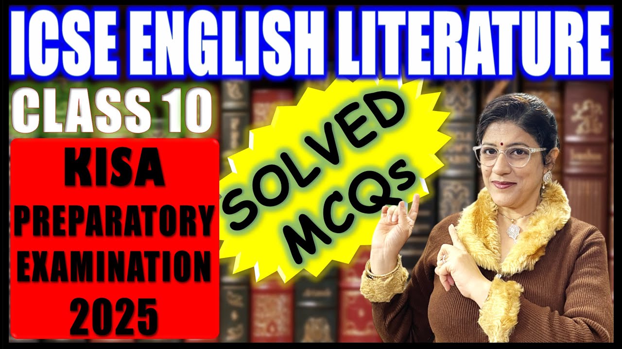 KISA ENGLISH LITERATURE PAPER 1 2025 SOLVED MCQs | PREPARATORY EXAMINATION | ICSE CLASS 10