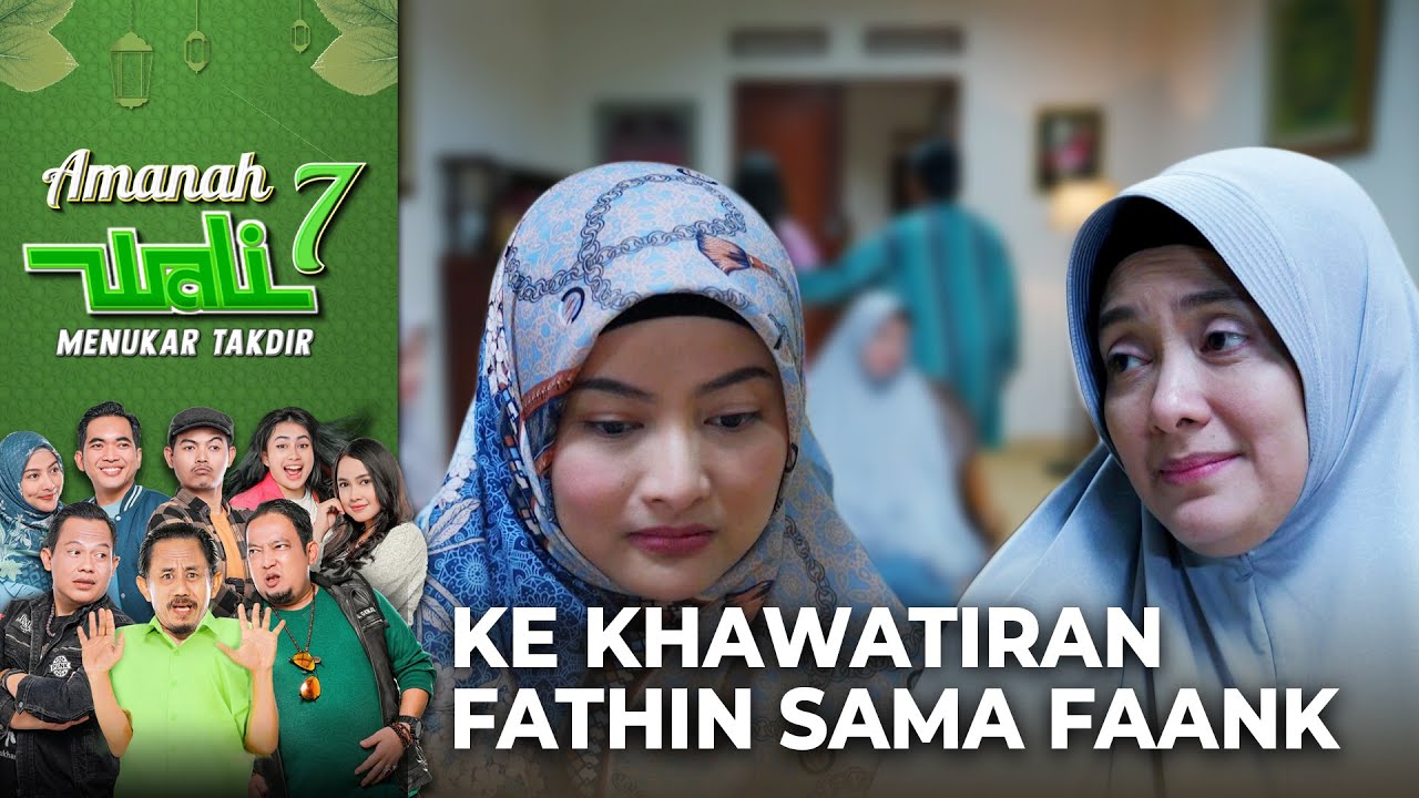 FATHIN KHAWATIR BERAT!! Umi Coba Memberi Nasihat | AMANAH WALI 7 | Eps 14-15 (2/9)