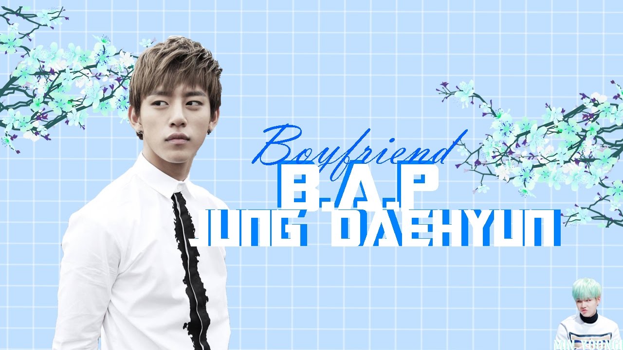 B.A.P Imagines || Daehyun as your Boyfriend