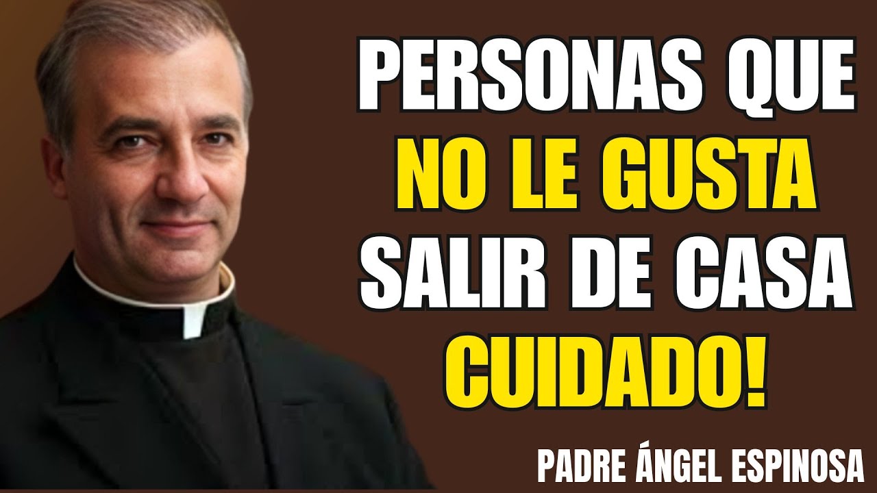 Lo que la Biblia dice de quienes prefieren quedarse en casa | PADRE ÁNGEL ESPINOSA