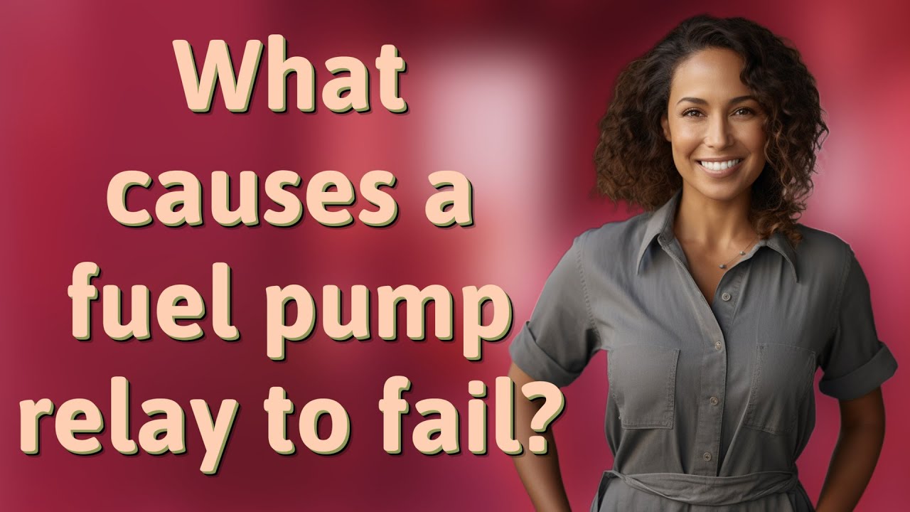 What causes a fuel pump relay to fail?