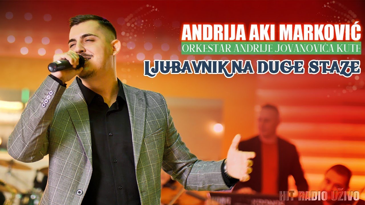 Andrija Markovic Aki - Ljubavnik na duge staze (orkestar Andrije Jovanovica Kute)