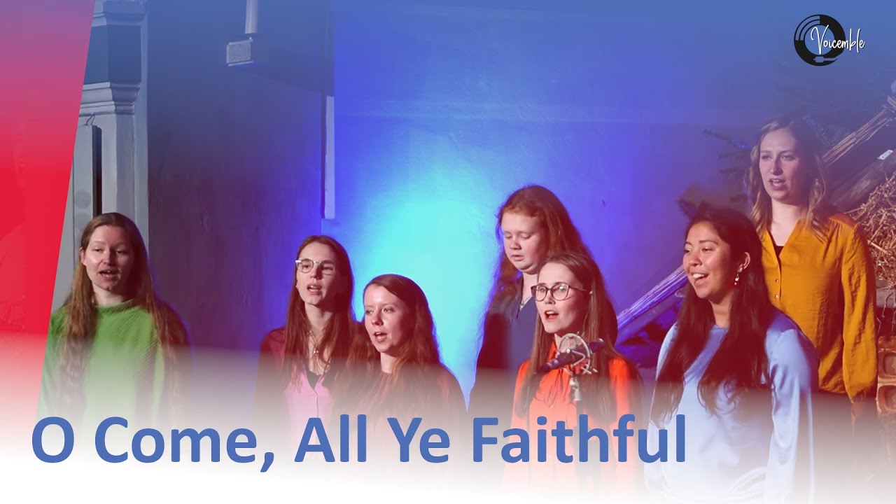 O Come, All Ye Faithful - VOICEMBLE