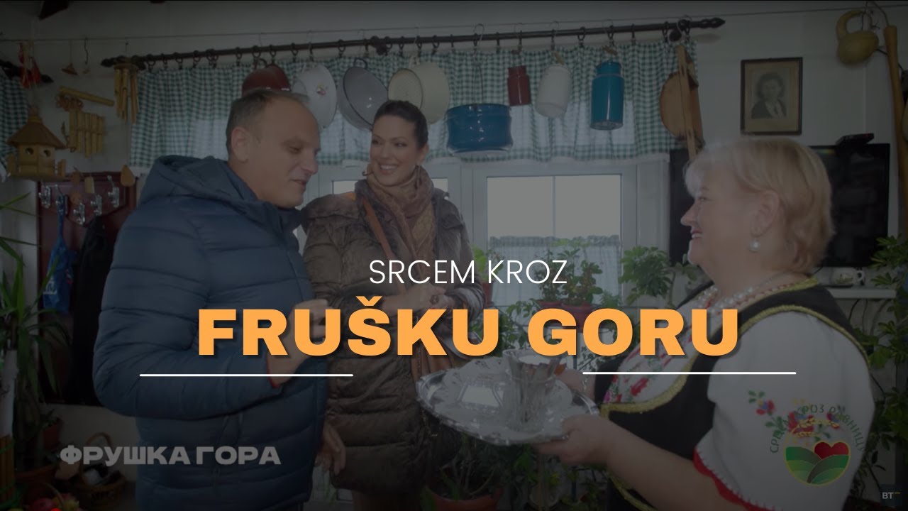 Plodna planina, gde sve USPEVA | Izvor zdravlja - FRUŠKA GORA | SRCEM KROZ RAVNICU S02 EP17