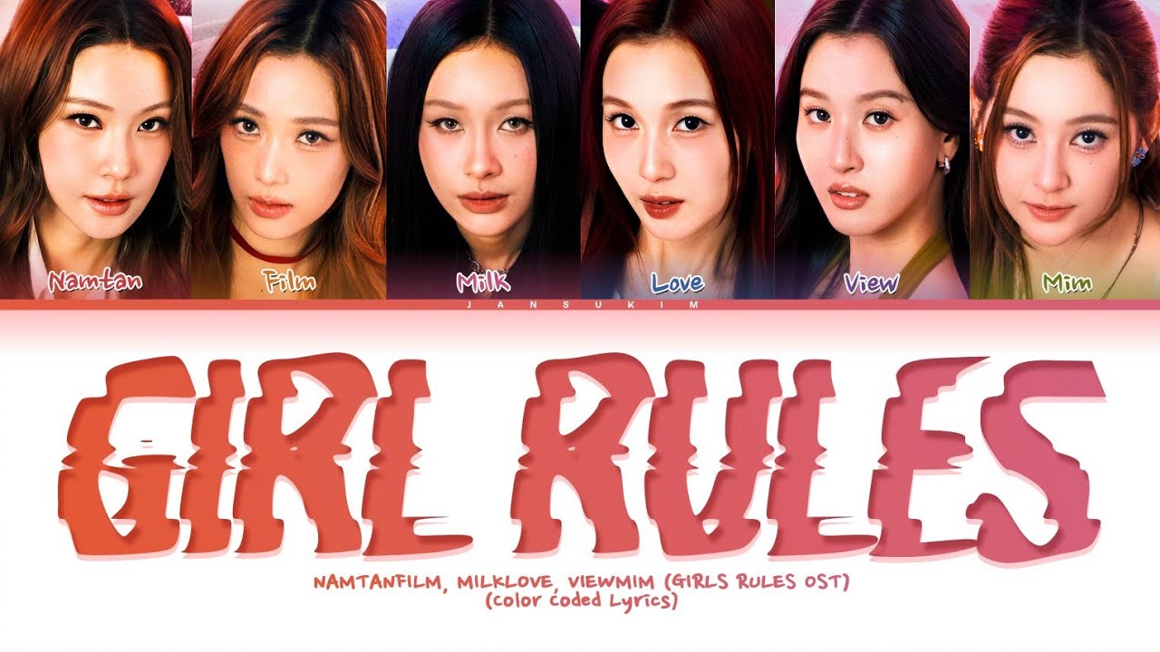 Namtan, Film, Milk, Love, View, Mim 'Girl Rules' (Girl Rules TS Soundtrack) Lyrics (Color Coded)