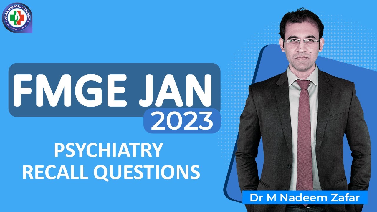FMGE 2023: Psychiatry Recall by Dr.Nadeem | Arise Medical Academy