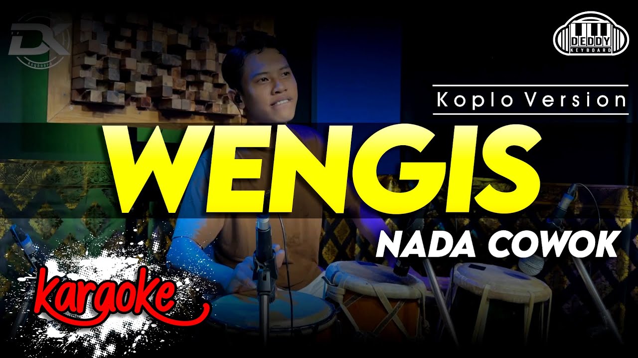 WENGIS KARAOKE VERSI KOPLO NADA COWOK