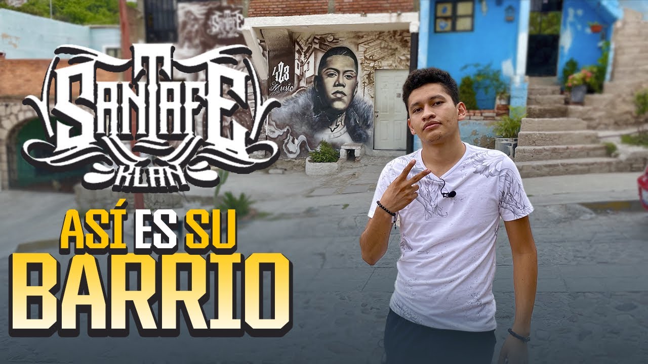 ENTRE AL BARRIO DE SANTA FE KLAN.