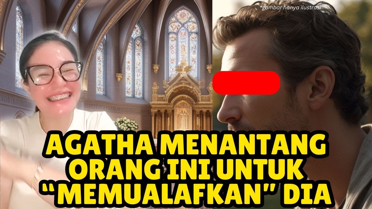 AGATHA MAU MUALAF? MENANTANG ORANG INI UNTUK BISA MEMUALAFKAN DIA | GEMBALA YOUTUBE