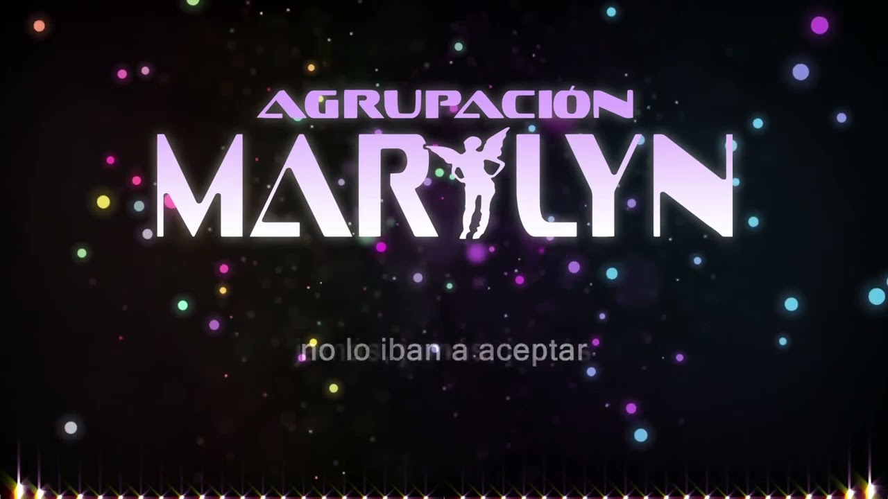 Agrupaci&oacute;n Marilyn - Y ella | Video LYRIC