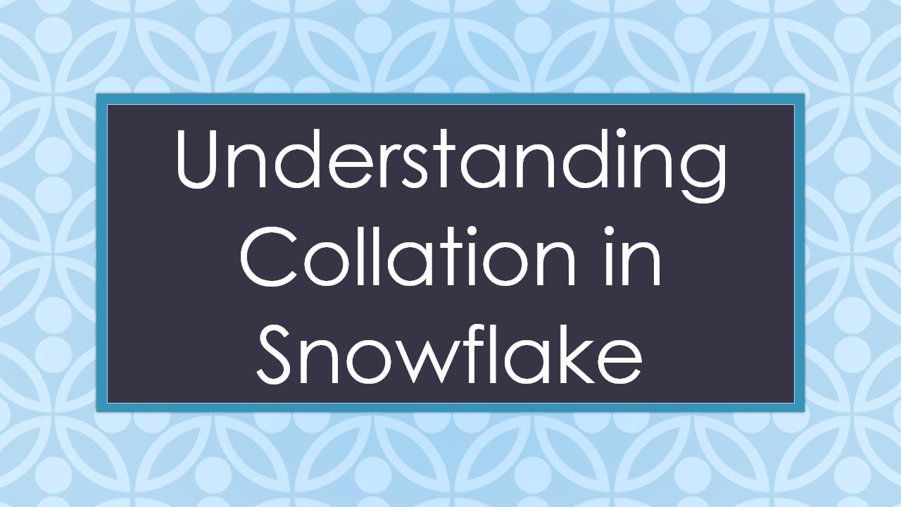 Understanding Collation in Snowflake