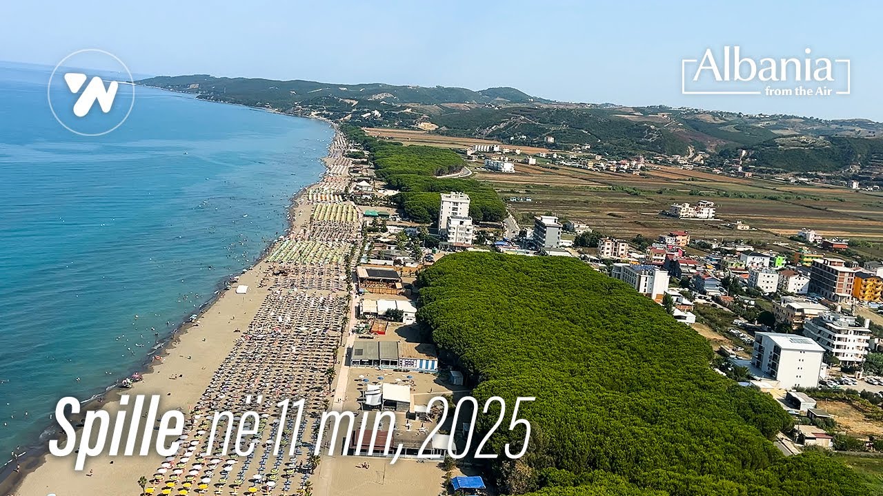 Spille ne 11 minuta,  nga Ajri - Spille in 11 minutes, from the Air - Video 4K (17.08.2025)