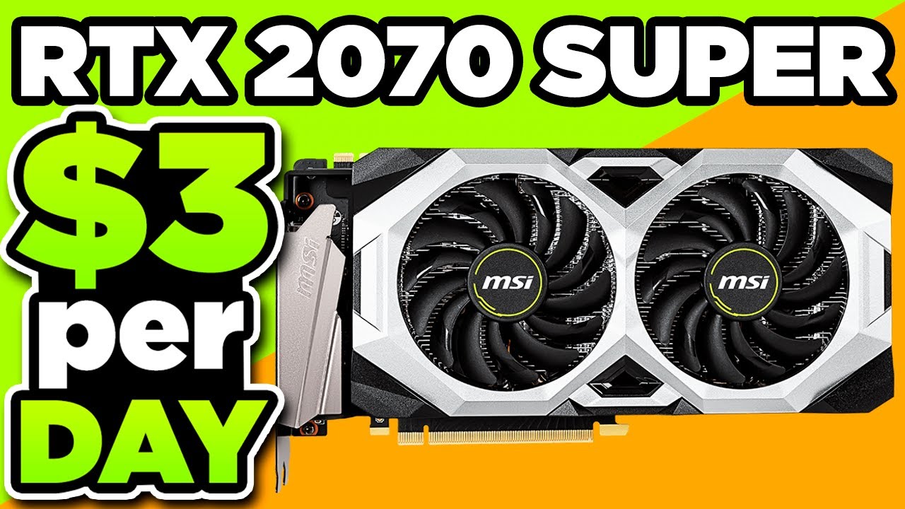 RTX 2070 Super $3+ Per day Mining