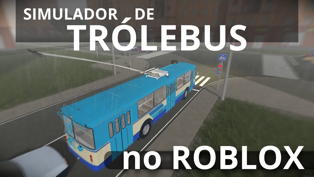 Simulador de Tr&oacute;lebus no Roblox! - OneSkyVed's Trolleybuses Place
