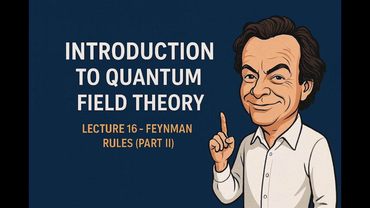 QFT Lecture 16 - Feynman rules (Part II) ||Computation of transition amplitude using Feynman diagram