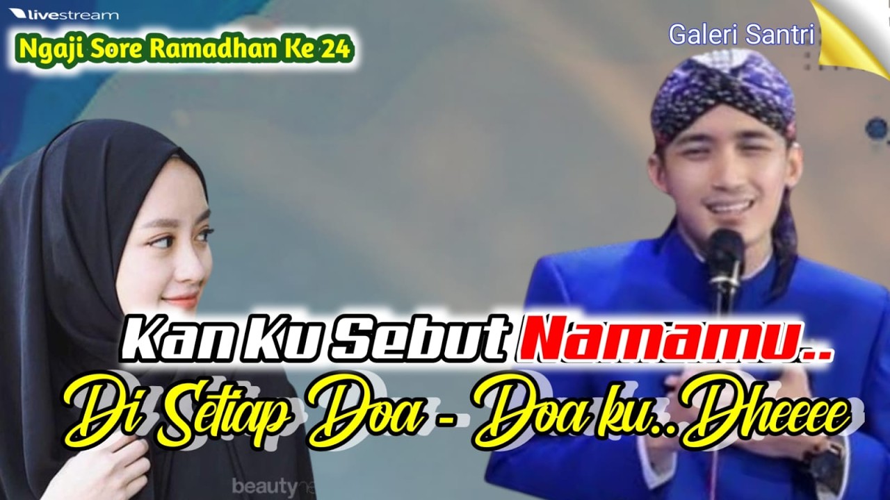 SEMAKIN DEKAT TAMBAH BERDEBAR BESTIEE II NGAJI SORE PUASA ke 24 II GUS ULINNUHA II - #24