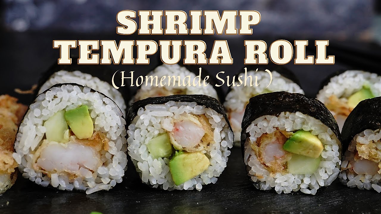 HOW TO MAKE SHRIMP TEMPURA ROLL  l SHRIMP TEMPURA ROLL RECIPE l HOMEMADE SUSHI