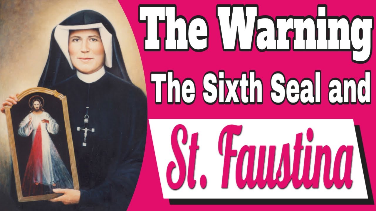 The Warning, the Sixth Seal and Saint Faustina