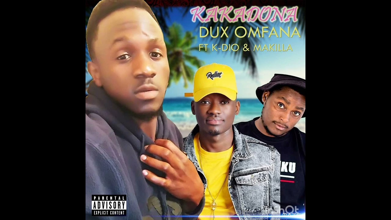 dux omfana ft k-dio & makilla -kakadona