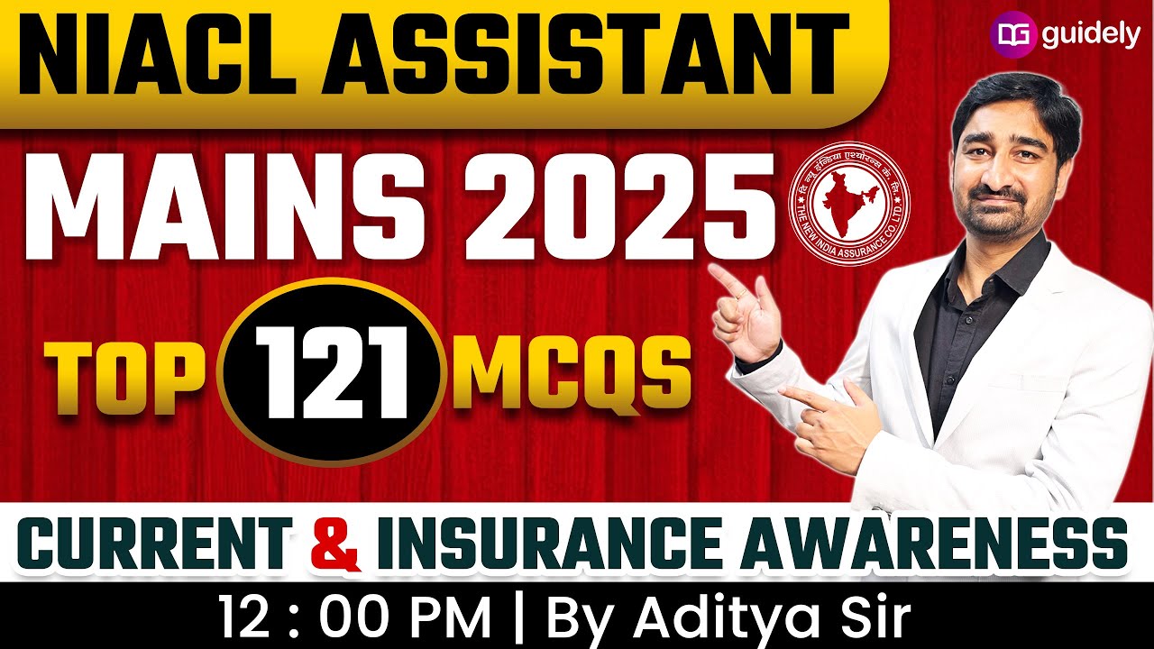 121 MCQs Current and Insurance Awareness | NIACL Assistant Mains 2025 | By Aditya Sir
