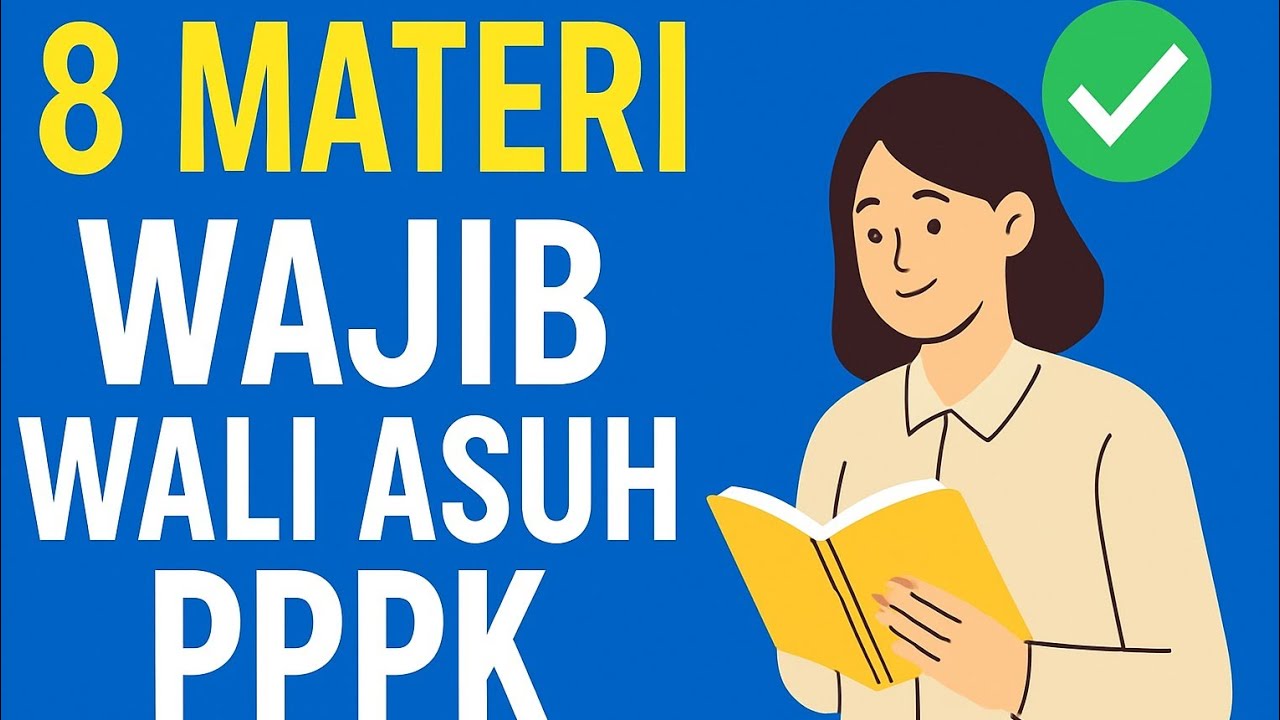 Panduan Lengkap Kompetensi Tambahan Wali Asuh PPPK | 8 Materi yang Wajib Dipelajari