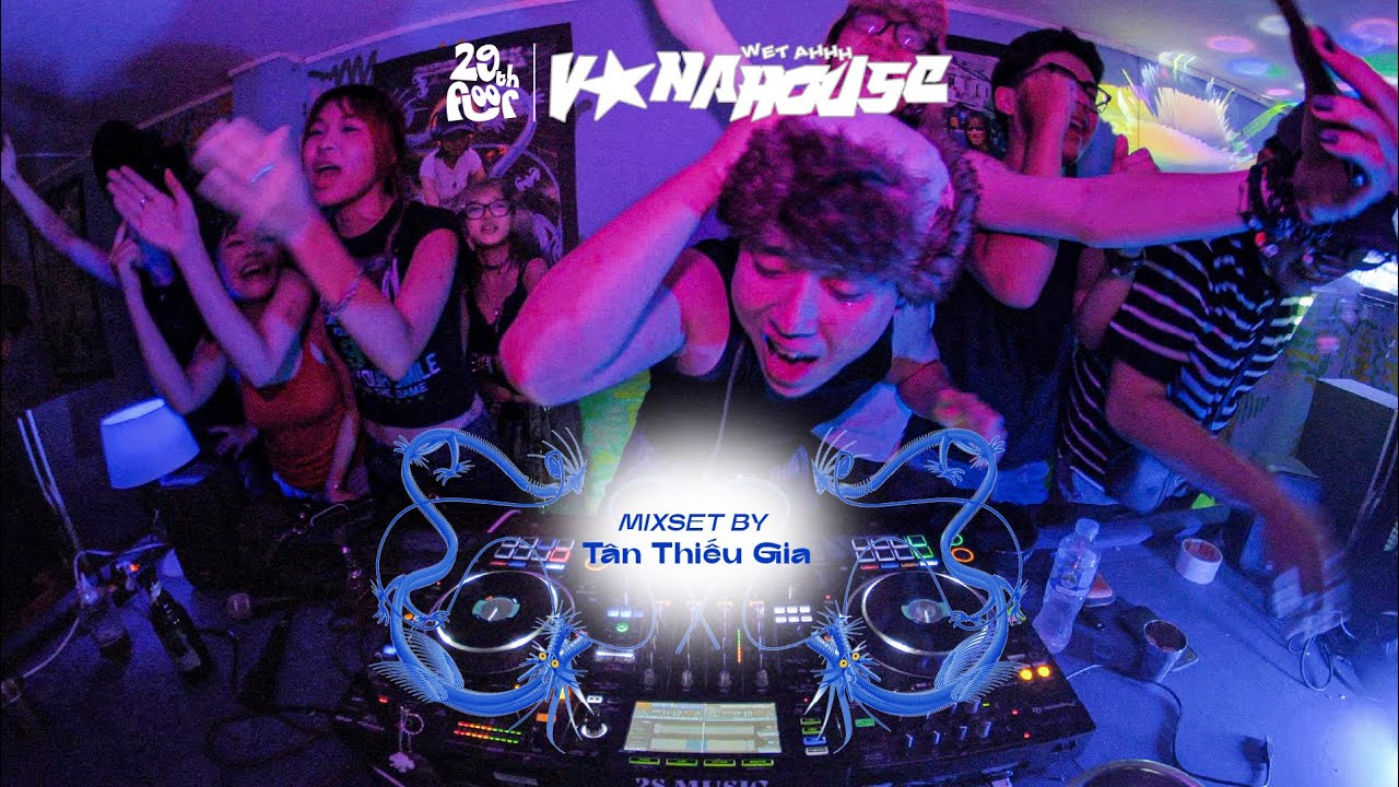 Tân Thiếu Gia | Wet-ahh Vanahouse - MADE VINAHOUSE GREAT AGAIN, DJ Live Set at Bông Kia Sên, Sài Gòn