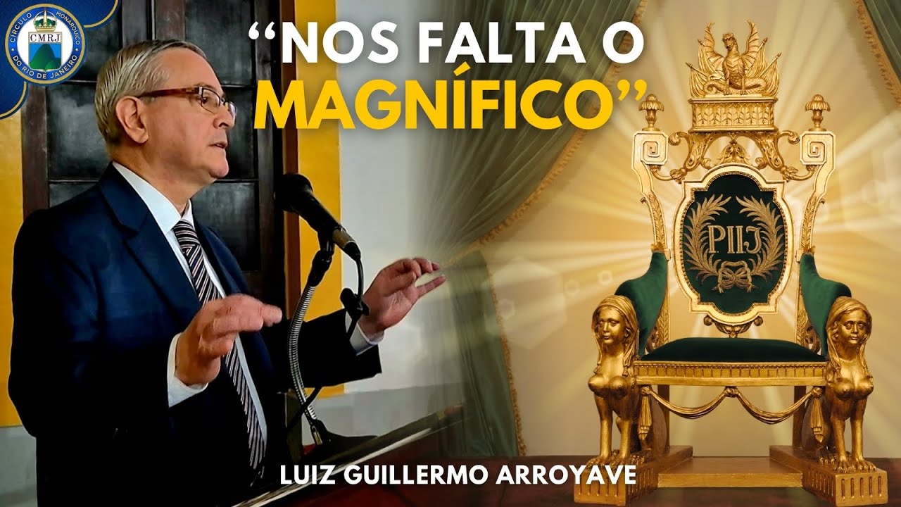 O QUE É MAGNIFICÊNCIA? Palestra de Luiz Guillermo Arroyave - XXXV Encontro Monárquico