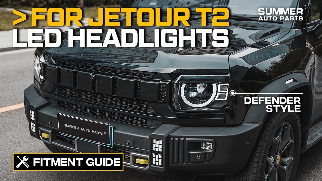 FITMENT GUIDE | 2024 DEFENDER STYLE LED HEADLIGHTS FOR JETOUR T2