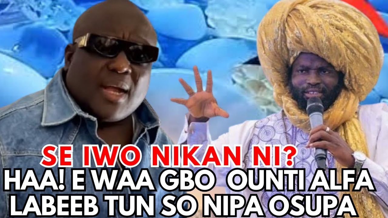 HAA!! ALFA LABEEBU LAGBAJI TUN TI SORO KABITI NIPA SAHEED OSUPA O