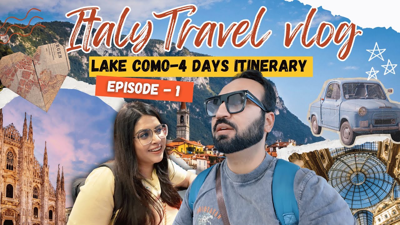 EP-1 Italy Travel Vlog | Travelling To Lake Como From UK | Best Of Italy In 4 Days | UK To Milan