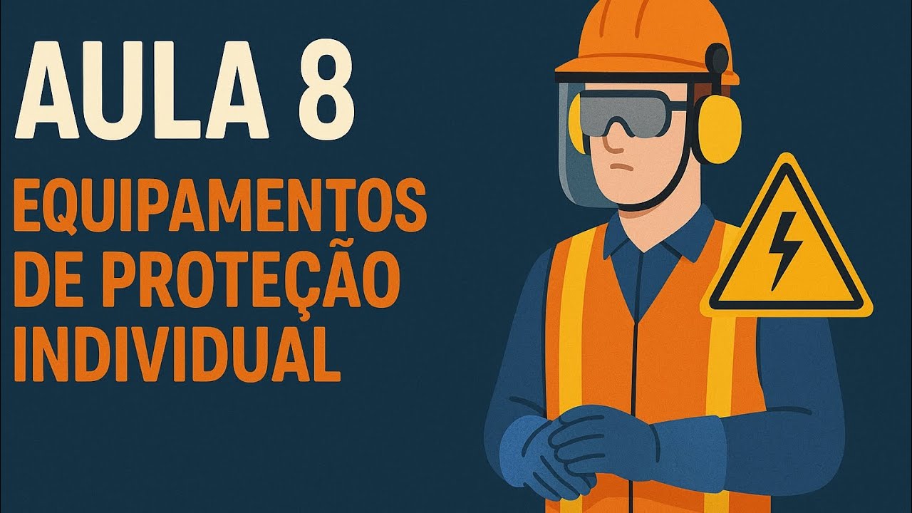 Aula 8 - 🧤🦺EPI para Eletricistas ⚡ Tudo o que Você Precisa Saber para Trabalhar com Segurança!
