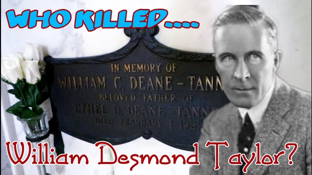 Who Killed WILLIAM DESMOND TAYLOR? UNSOLVED Hollywood Scandal