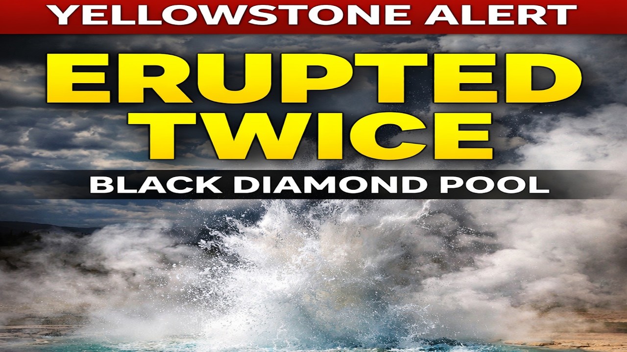 BREAKING: Black Diamond Pool Erupts TWICE at Yellowstone in One Month