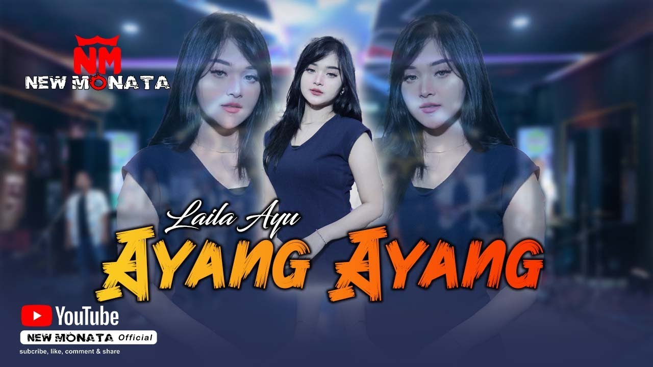AYANG AYANG - LAILA AYU - NEW MONATA OFFICIAL MUSIC VIDEO