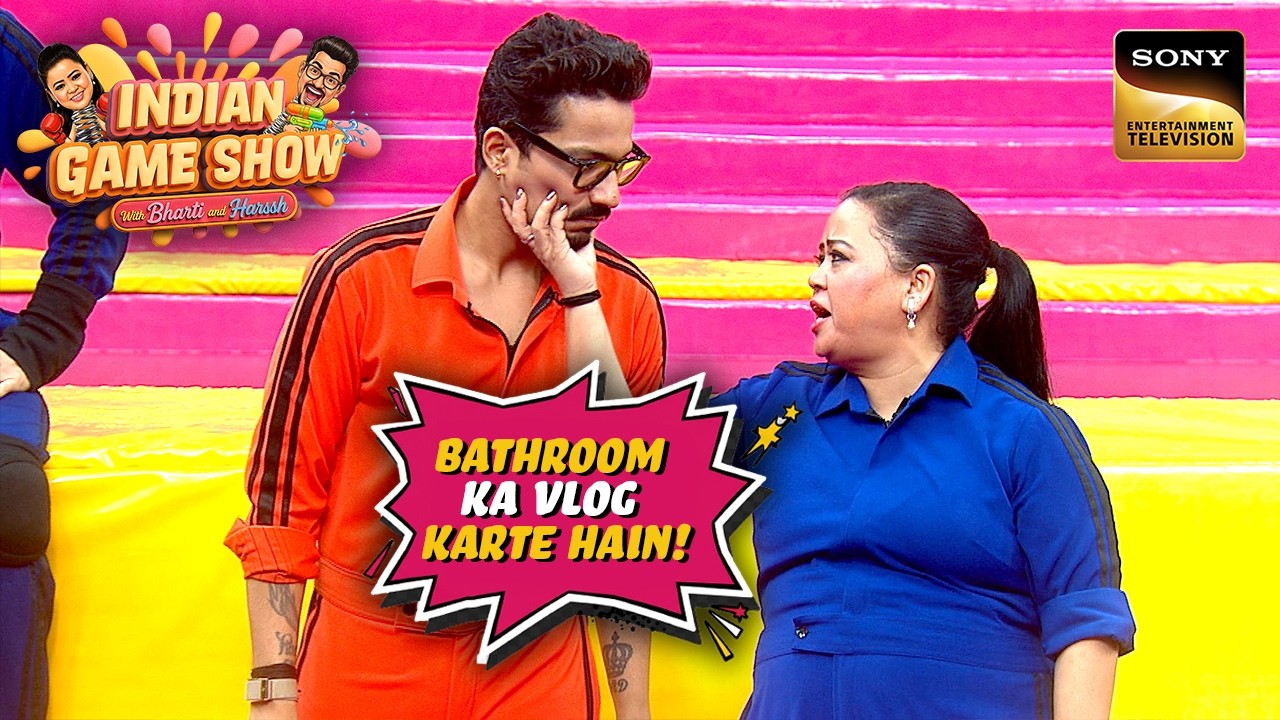 Bharti की Vlogging से Harssh हुआ परेशान | Indian Game Show | Top Moments
