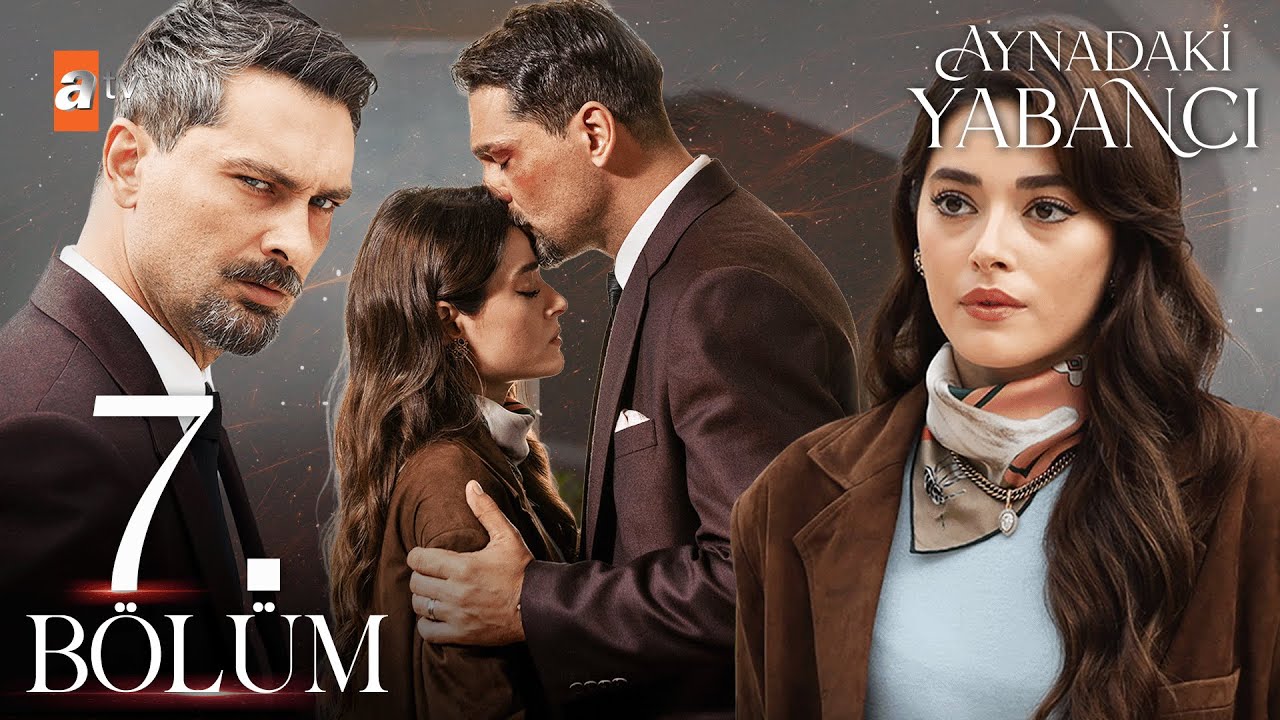 Aynadaki Yabancı 7. Bölüm (FİNAL) @atvturkiye