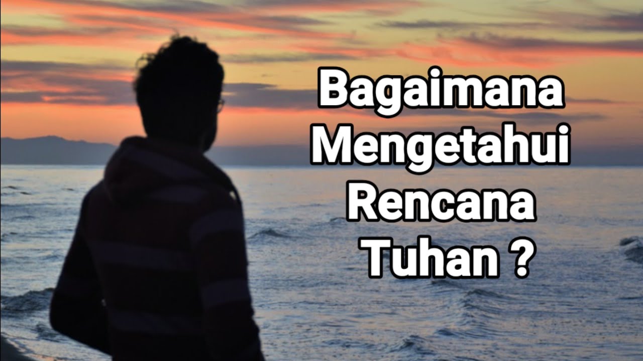 Bagaimana Mengetahui Rencana Tuhan - Renungan Harian