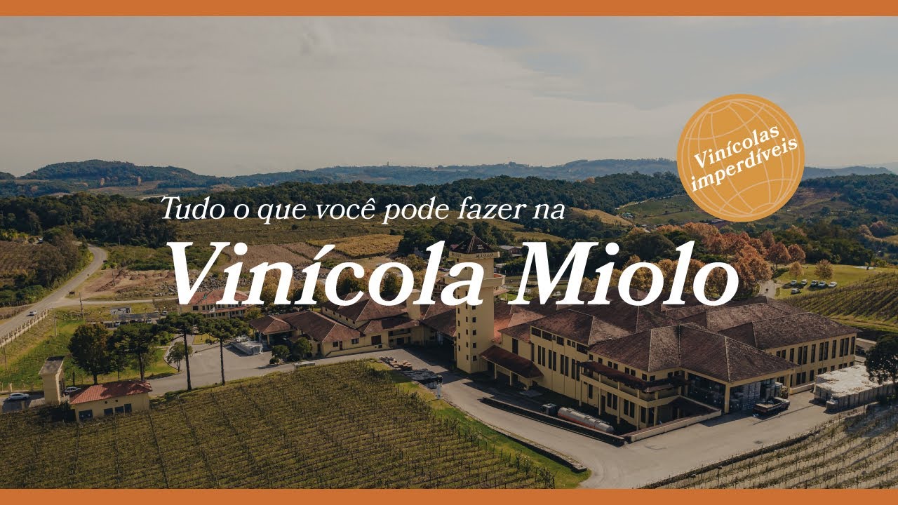 Tudo o que voc&ecirc; pode fazer na Vin&iacute;cola Miolo | Vin&iacute;colas Imperd&iacute;veis EP 4 | Vale dos Vinhedos